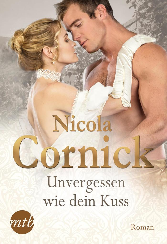Produktbild: Unvergessen wie dein Kuss | Nicola Cornick