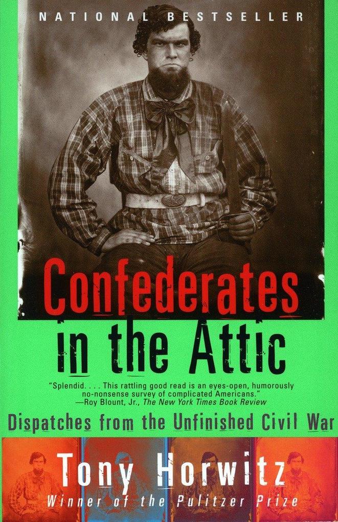 Confederates in the Attic: Dispatches from the Unfinished Civil War als Taschenbuch