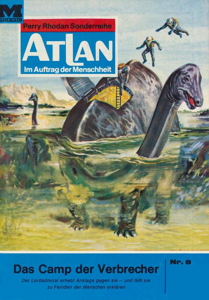 Produktbild: Atlan 8: Das Camp der Verbrecher | Hans Kneifel