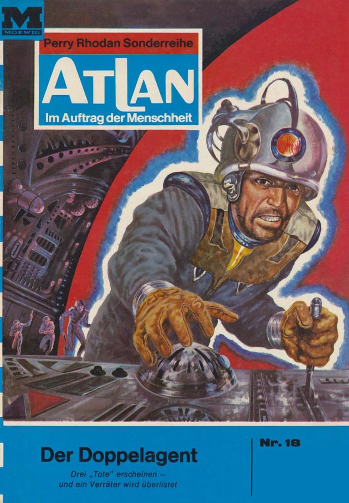 Produktbild: Atlan 18: Der Doppelagent | H. G. Ewers