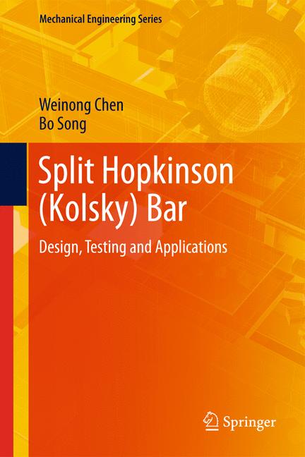 Weitere Ansicht: Split Hopkinson (Kolsky) Bar | Weinong W. Chen, Bo Song