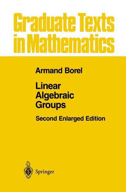 Weitere Ansicht: Linear Algebraic Groups | Armand Borel