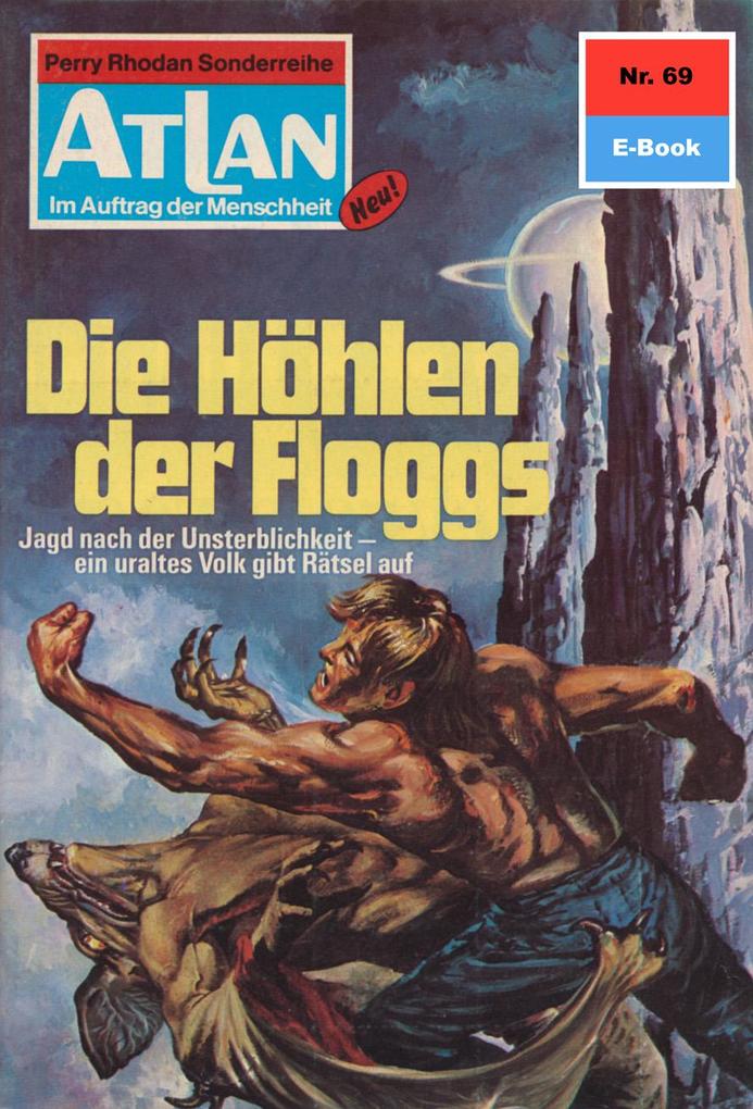 Produktbild: Atlan 69: Die Höhlen der Floggs | H. G. Ewers
