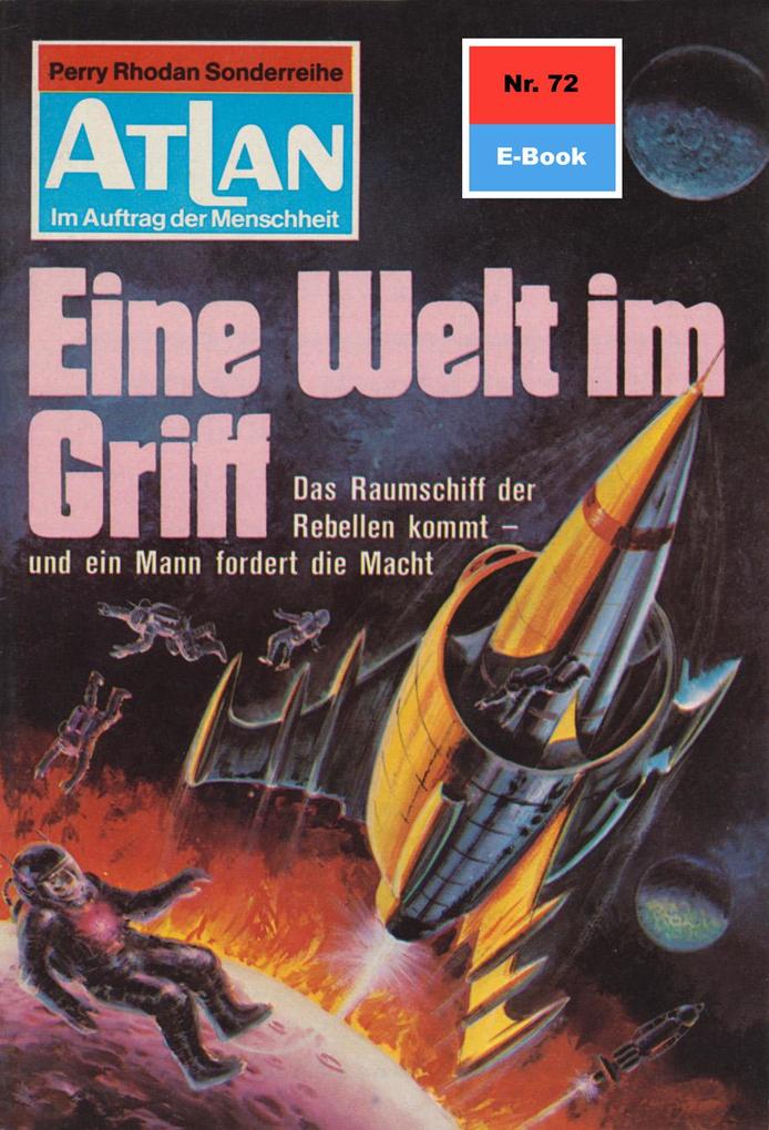 Produktbild: Atlan 72: Eine Welt im Griff | Hans Kneifel
