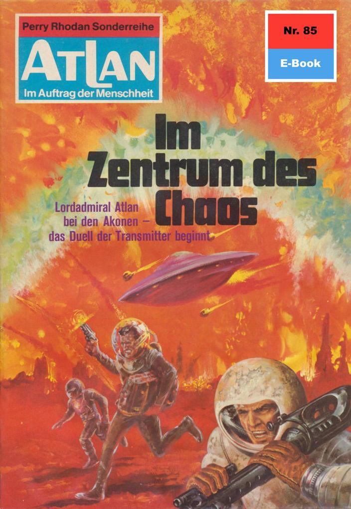 Produktbild: Atlan 85: Im Zentrum des Chaos | Hans Kneifel