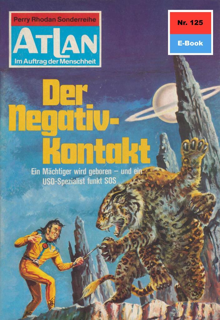 Produktbild: Atlan 125: Der Negativ-Kontakt | Peter Terrid