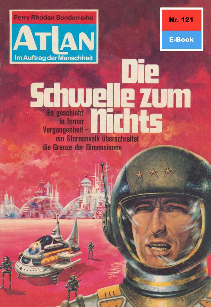 Produktbild: Atlan 121: Die Schwelle zum Nichts | Kurt Mahr