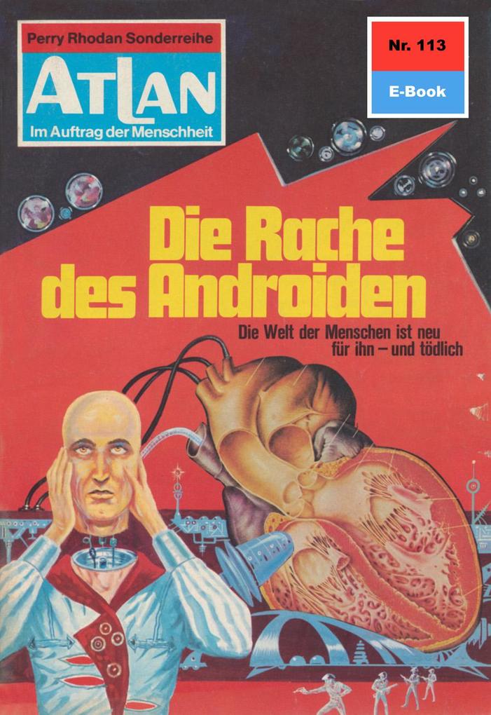 Produktbild: Atlan 113: Die Rache des Androiden | Kurt Mahr