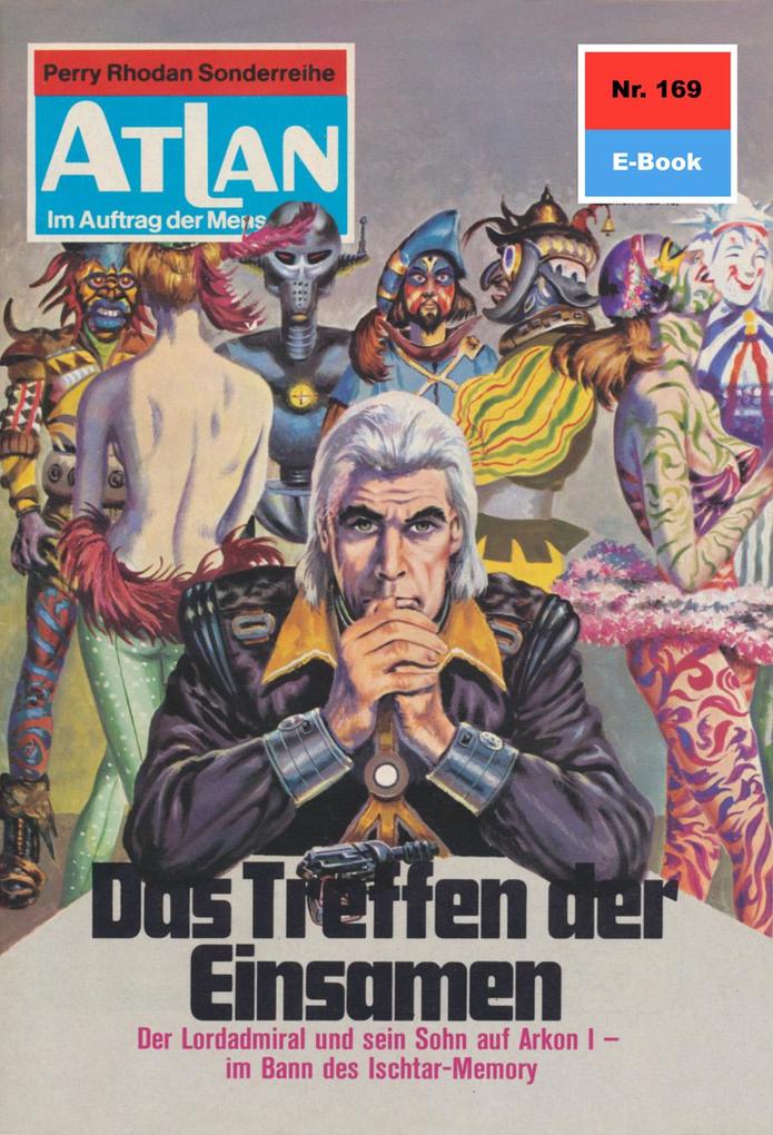 Produktbild: Atlan 169: Das Treffen der Einsamen | Ernst Vlcek