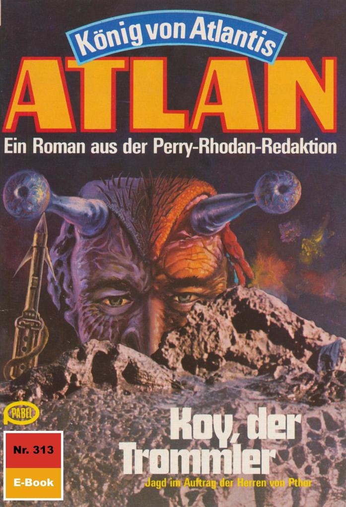 Produktbild: Atlan 313: Koy, der Trommler | H. G. Ewers