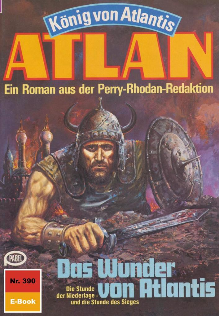 Produktbild: Atlan 390: Das Wunder von Atlantis | Hans Kneifel