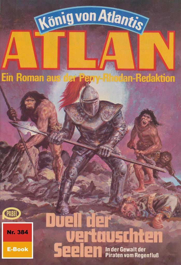 Produktbild: Atlan 384: Duell der vertauschten Seelen | H. G. Francis