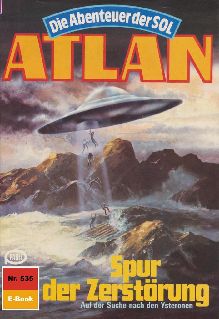 Produktbild: Atlan 535: Spur der Zerstörung | H. G. Francis