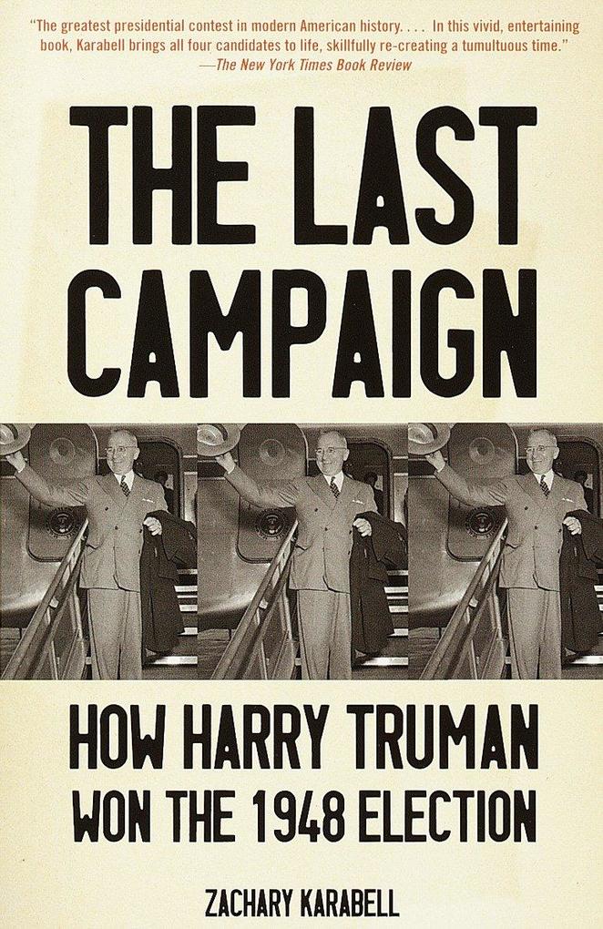 The Last Campaign: How Harry Truman Won the 1948 Election als Taschenbuch