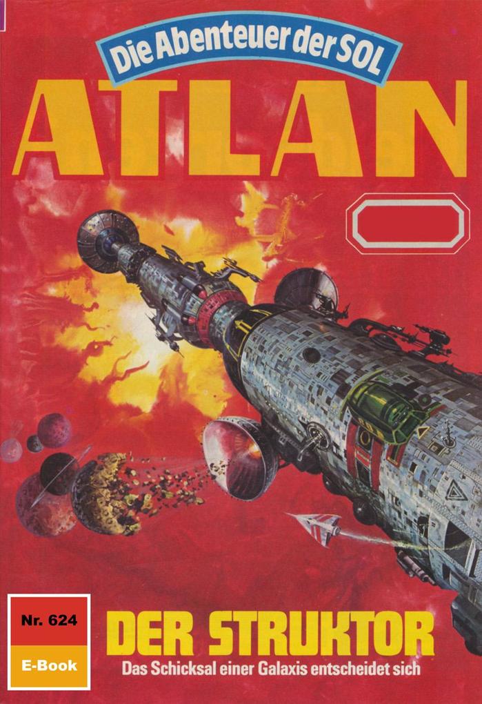 Produktbild: Atlan 624: Der Struktor | Horst Hoffmann