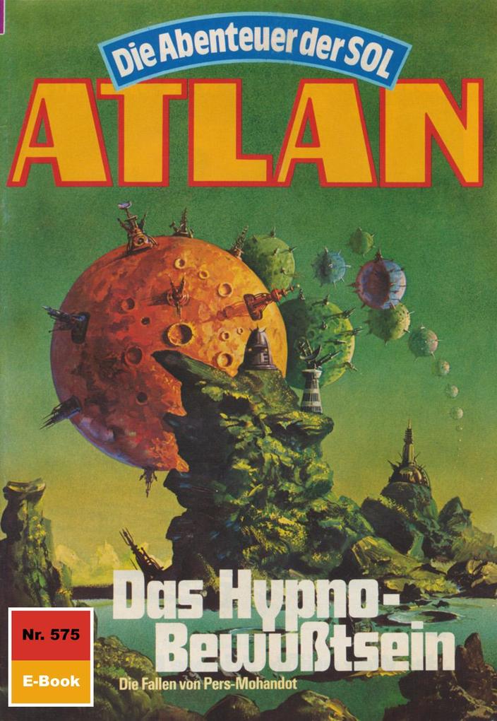 Produktbild: Atlan 575: Das Hypno-Bewußtsein | Peter Griese