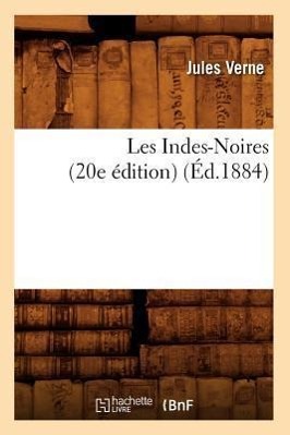 Produktbild: Les Indes-Noires (20e Édition) (Éd.1884) | Jules Verne