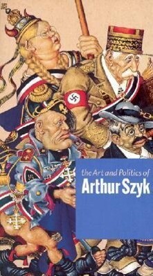 Produktbild: The Art and Politics of Arthur Szyk | Steven Luckert