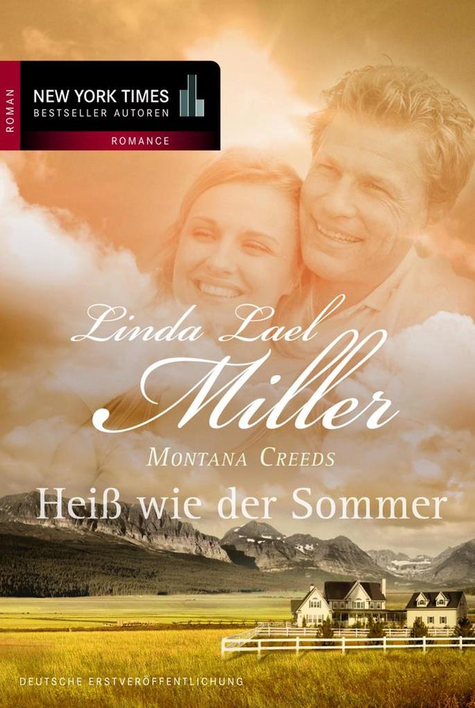 Produktbild: Montana Creeds - Heiß wie der Sommer | Linda Lael Miller