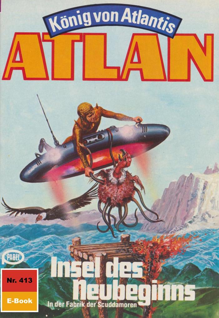 Produktbild: Atlan 413: Insel des Neubeginns | H. G. Francis