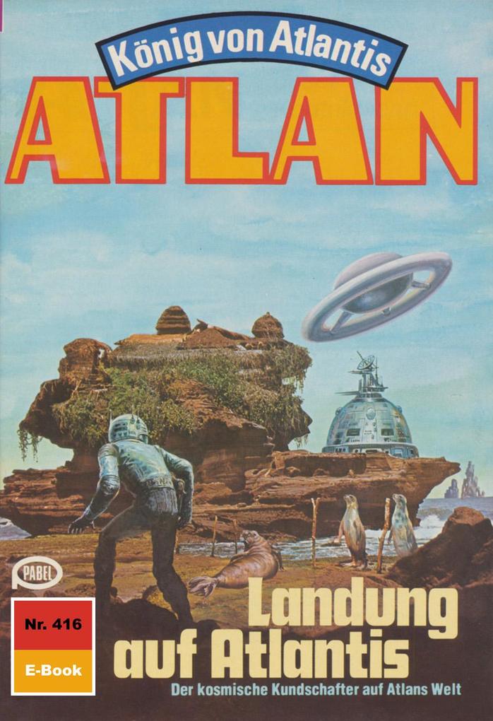Produktbild: Atlan 416: Landung auf Atlantis | H. G. Ewers