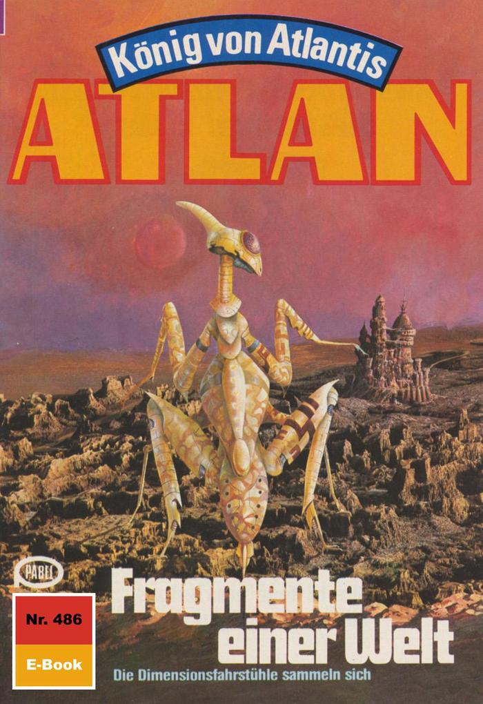 Produktbild: Atlan 486: Fragmente einer Welt | Hans Kneifel