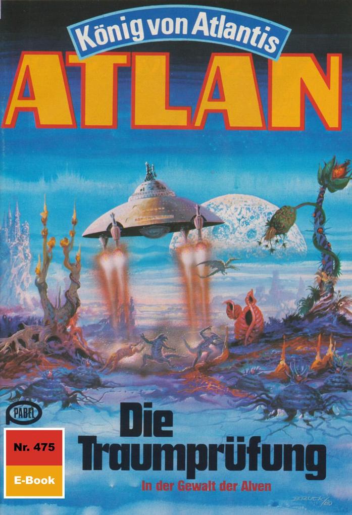 Produktbild: Atlan 475: Die Traumprüfung | H. G. Ewers