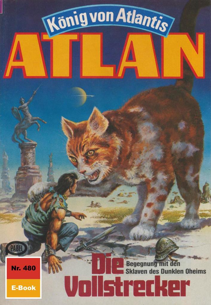 Produktbild: Atlan 480: Die Vollstrecker | H. G. Francis