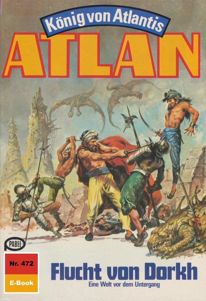 Produktbild: Atlan 472: Flucht von Dorkh | Hans Kneifel