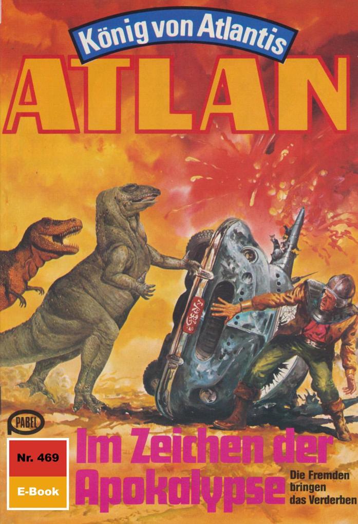 Produktbild: Atlan 469: Im Zeichen der Apokalypse | Horst Hoffmann