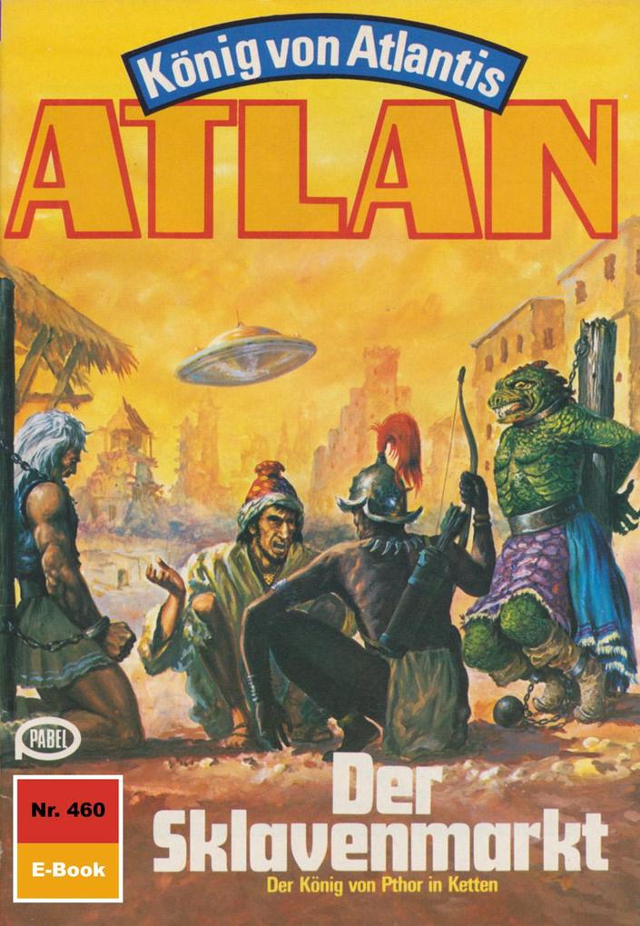 Produktbild: Atlan 460: Der Sklavenmarkt | Horst Hoffmann