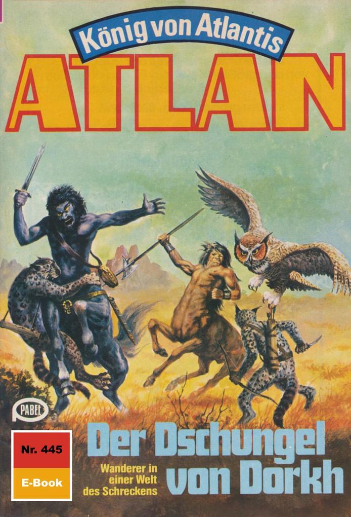 Produktbild: Atlan 445: Der Dschungel von Dorkh | Hans Kneifel