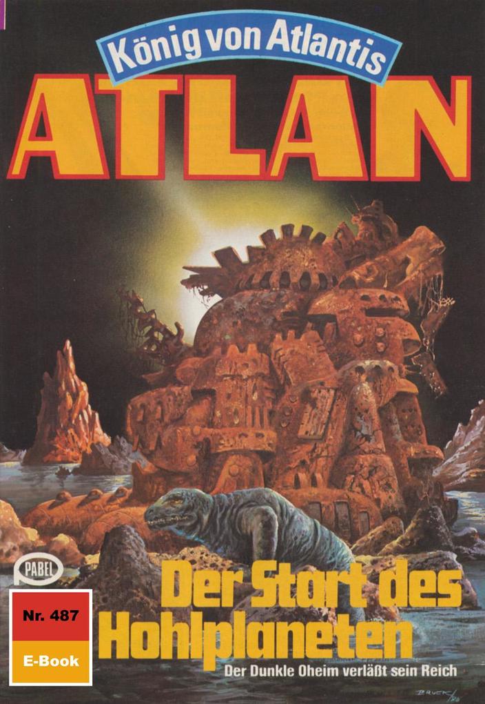 Produktbild: Atlan 487: Der Start des Hohlplaneten | Hans Kneifel