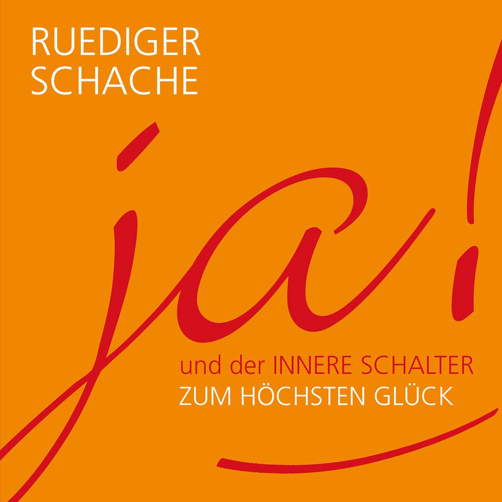 Produktbild: ja! und der innerer Schalter zum höchsten Glück | Ruediger Schache