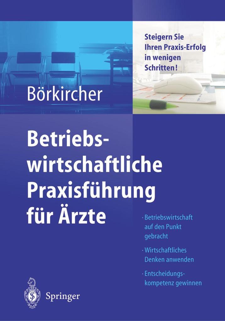 Produktbild: Betriebswirtschaftliche Praxisführung für Ärzte | Helmut Börkircher