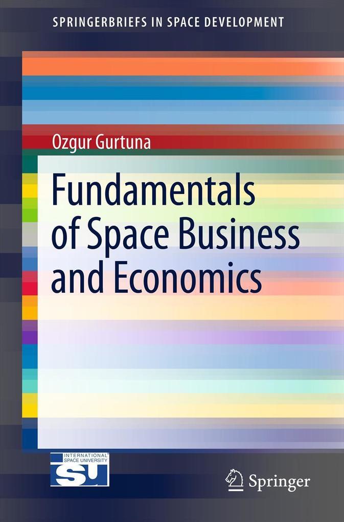 Produktbild: Fundamentals of Space Business and Economics | Ozgur Gurtuna