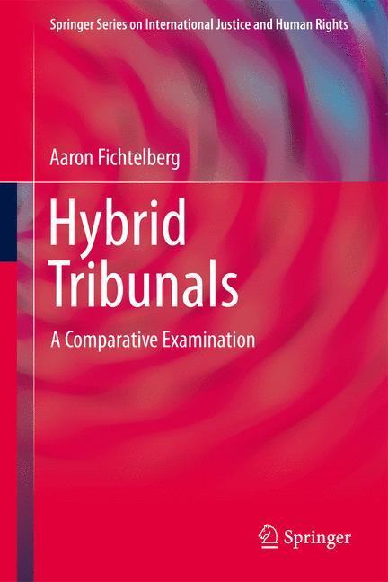 Weitere Ansicht: Hybrid Tribunals | Aaron Fichtelberg