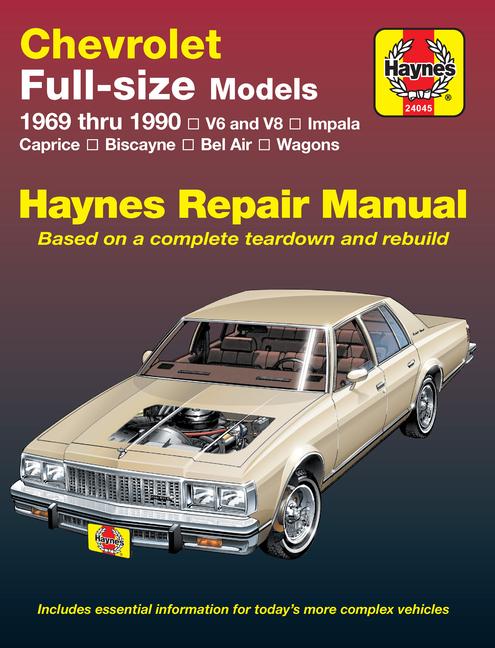 Haynes Chevrolet Full-Size Sedans, 1969-1990 Manual: V6 and V8, Impala, Caprice, Biscayne, Bel Air, Wagons als Taschenbuch