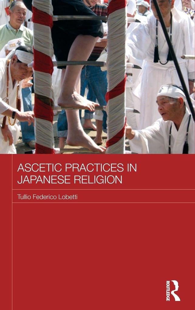 Produktbild: Ascetic Practices in Japanese Religion | Tullio Federico Lobetti