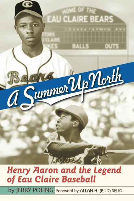 A Summer Up North: Henry Aaron and the Legend of Eau Claire Baseball als Taschenbuch