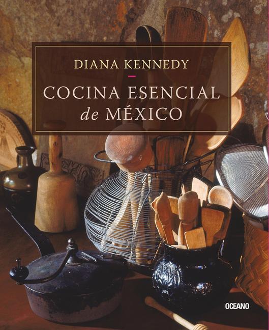 Produktbild: Cocina Esencial de México | Diana Kennedy