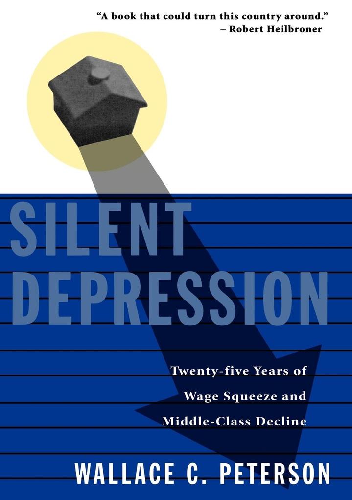 Silent Depression: Twenty-Five Years of Wage Squeeze and Middle Class Decline als Taschenbuch