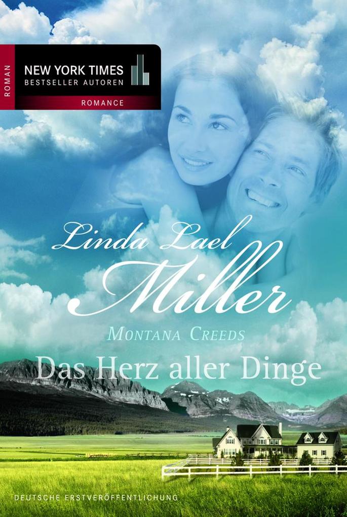 Produktbild: Montana Creeds - Das Herz aller Dinge | Linda Lael Miller