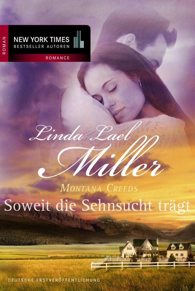 Produktbild: Montana Creeds - Soweit die Sehnsucht trägt | Linda Lael Miller