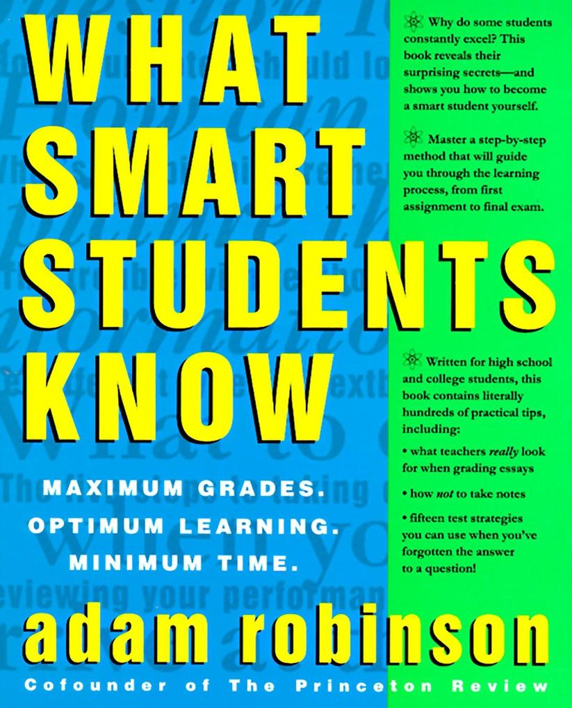 What Smart Students Know: Maximum Grades. Optimum Learning. Minimum Time. als Taschenbuch