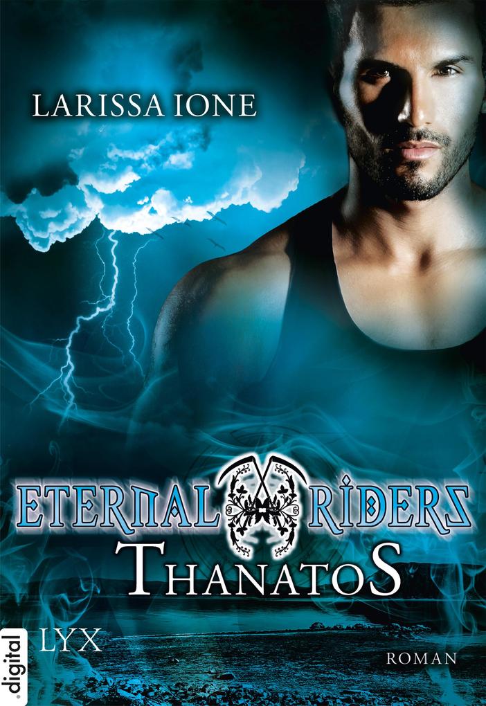 Produktbild: Eternal Riders 03. Thanatos | Larissa Ione