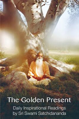 The Golden Present: Daily Inspriational Readings by Sri Swami Satchidananda als Taschenbuch
