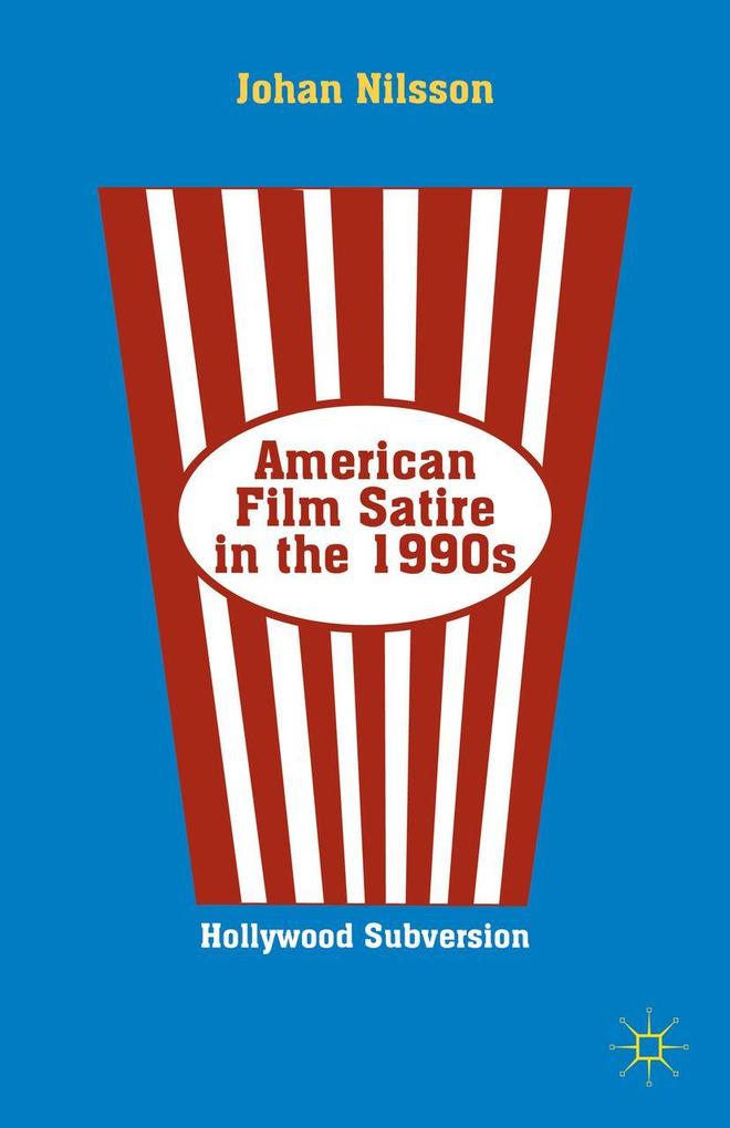 Produktbild: American Film Satire in the 1990s | J. Nilsson, Johan Nilsson