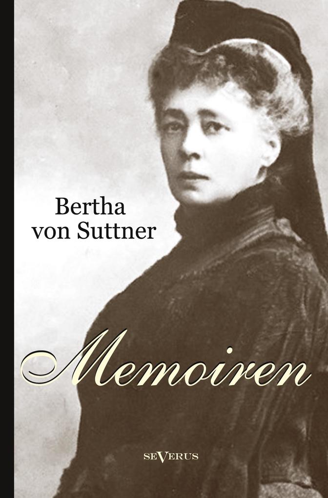 Produktbild: Bertha von Suttner: Memoiren | Bertha von Suttner