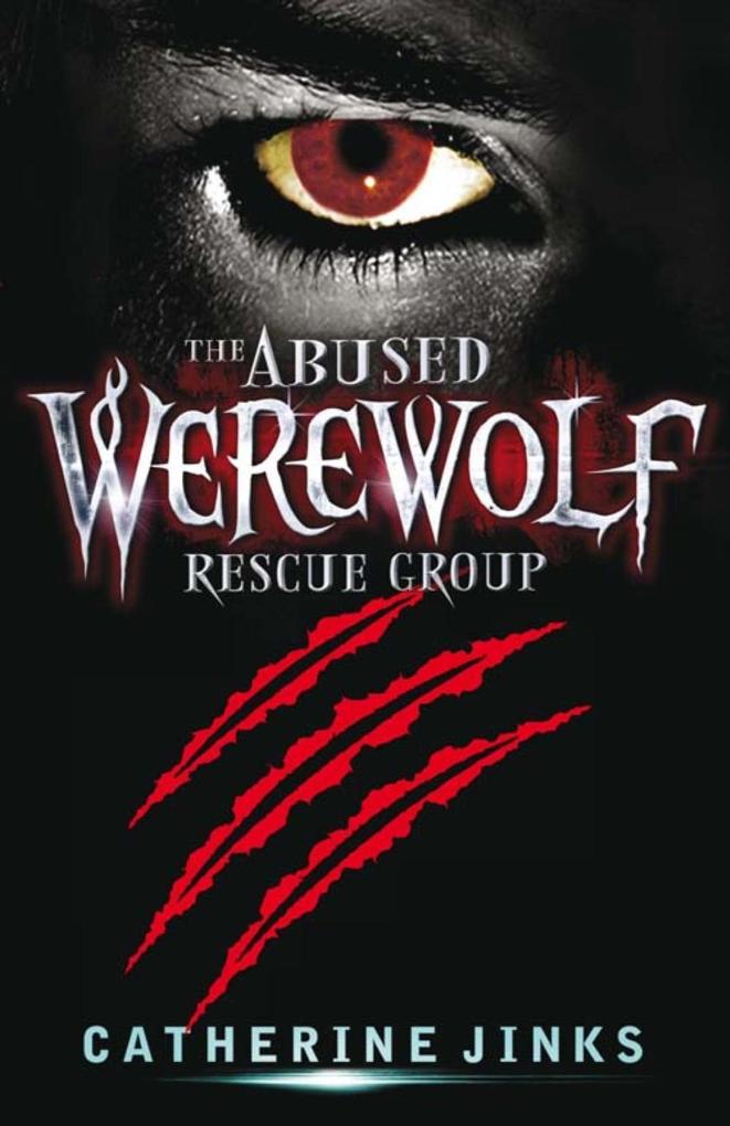 Produktbild: The Abused Werewolf Rescue Group | Catherine Jinks